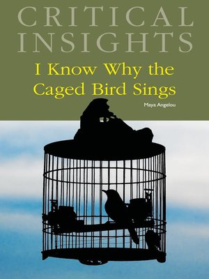 cover image of Critical Insights: I Know Why the Caged Bird Sings